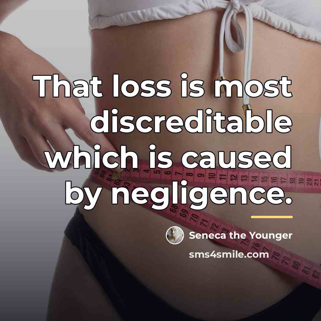 “That loss is most discreditable which is caused by negligence.…” quote by Seneca the Younger