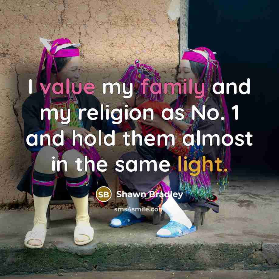 “I value my family and my religion as No. 1…” quote by Shawn Bradley
