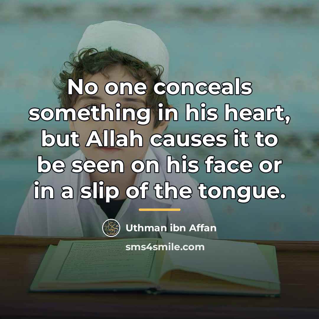“No one conceals something in his heart, but Allah causes…” quote by Uthman ibn Affan