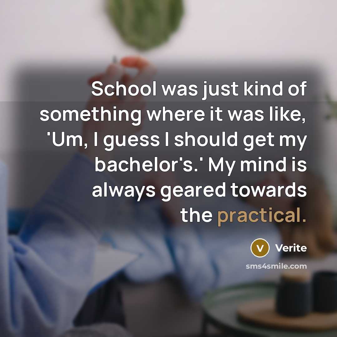“School was just kind of something where it was like,…” quote by Verite