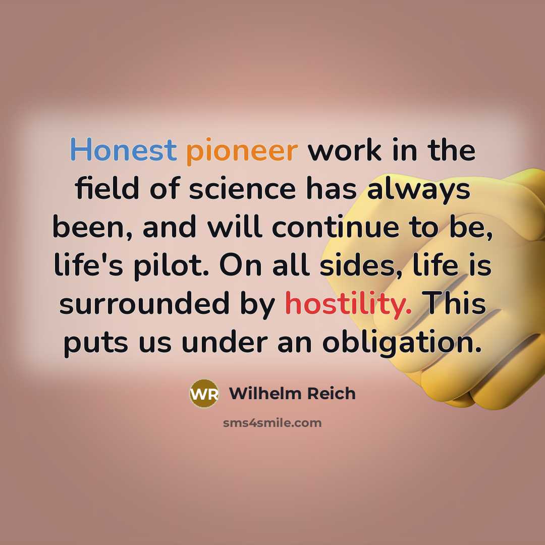 “Honest pioneer work in the field of science has always…” quote by Wilhelm Reich