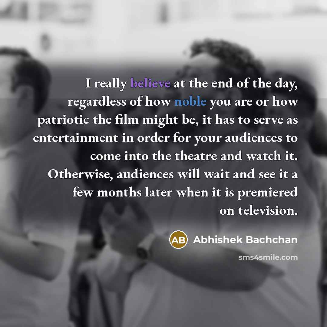 “I really believe at the end of the day, regardless…” quote by Abhishek Bachchan