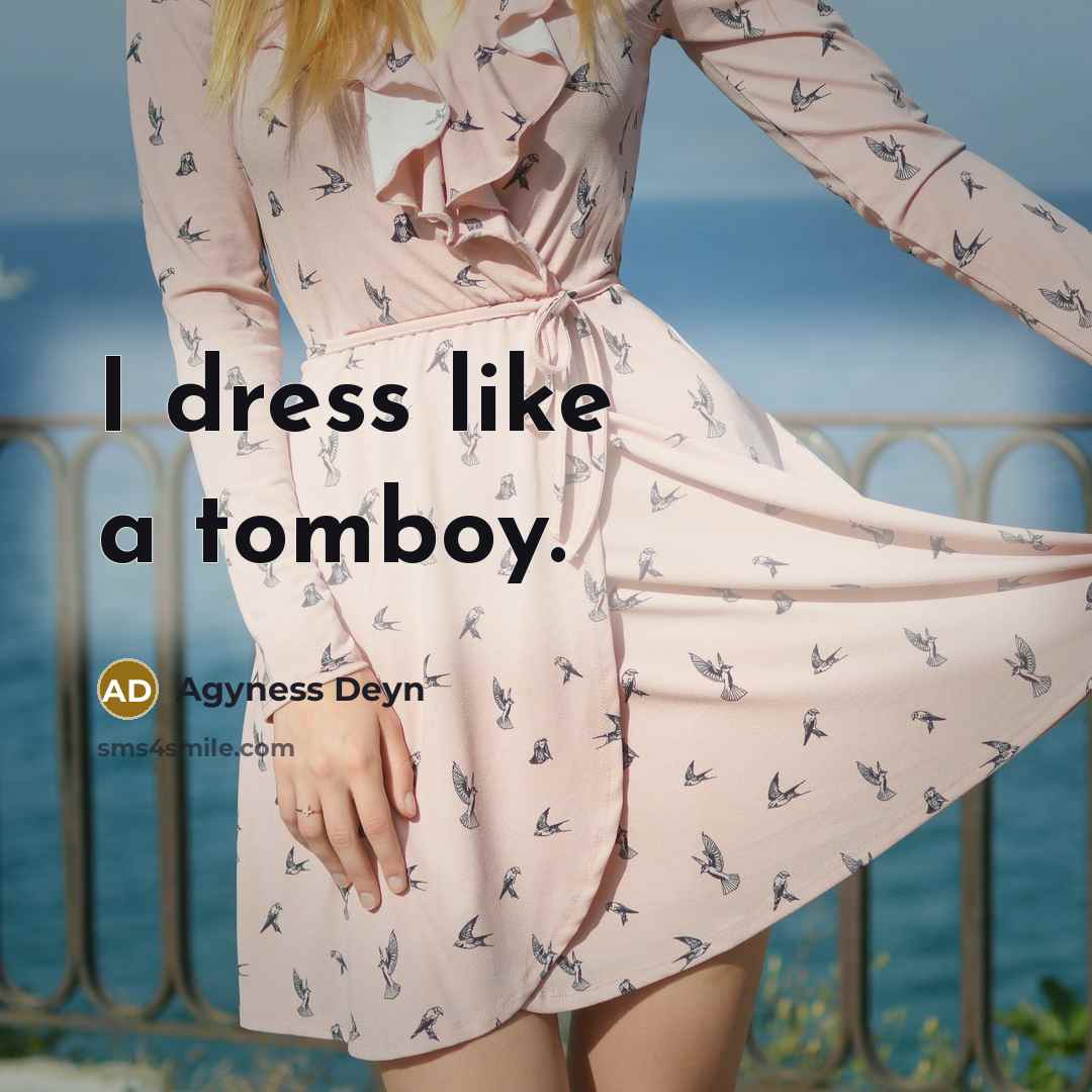 “I dress like a tomboy.” quote by Agyness Deyn