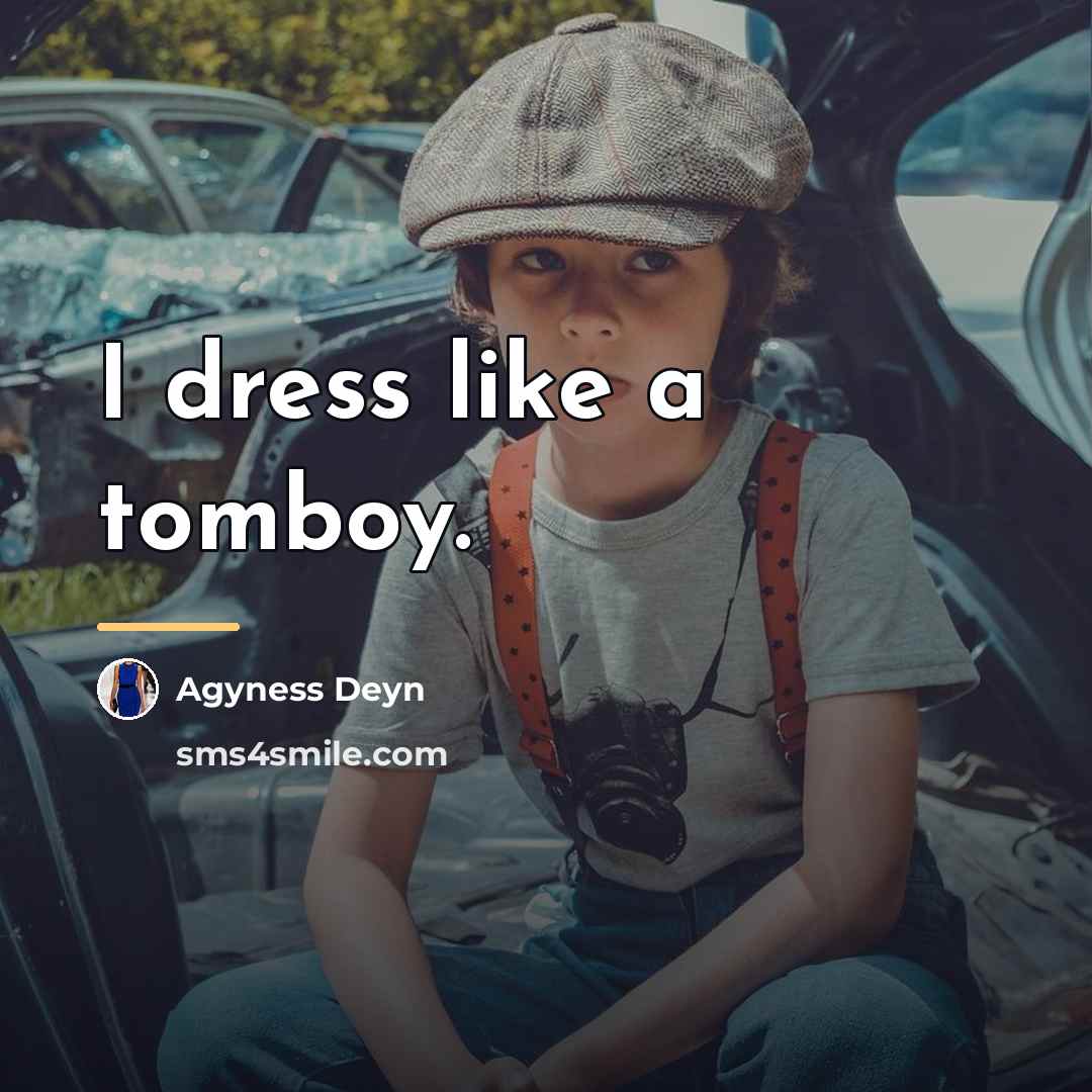“I dress like a tomboy.…” quote by Agyness Deyn