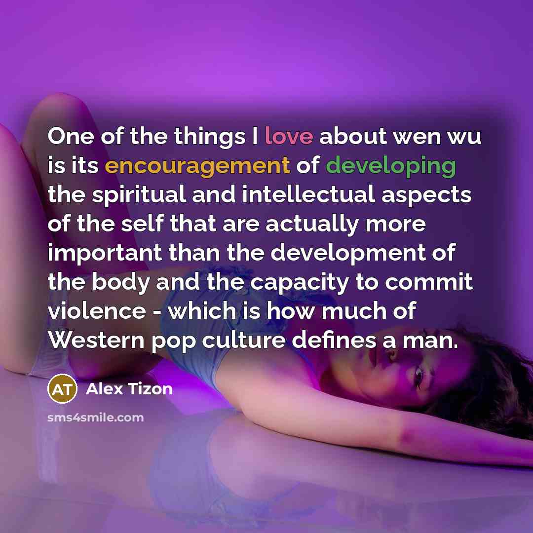 “One of the things I love about wen wu is…” quote by Alex Tizon