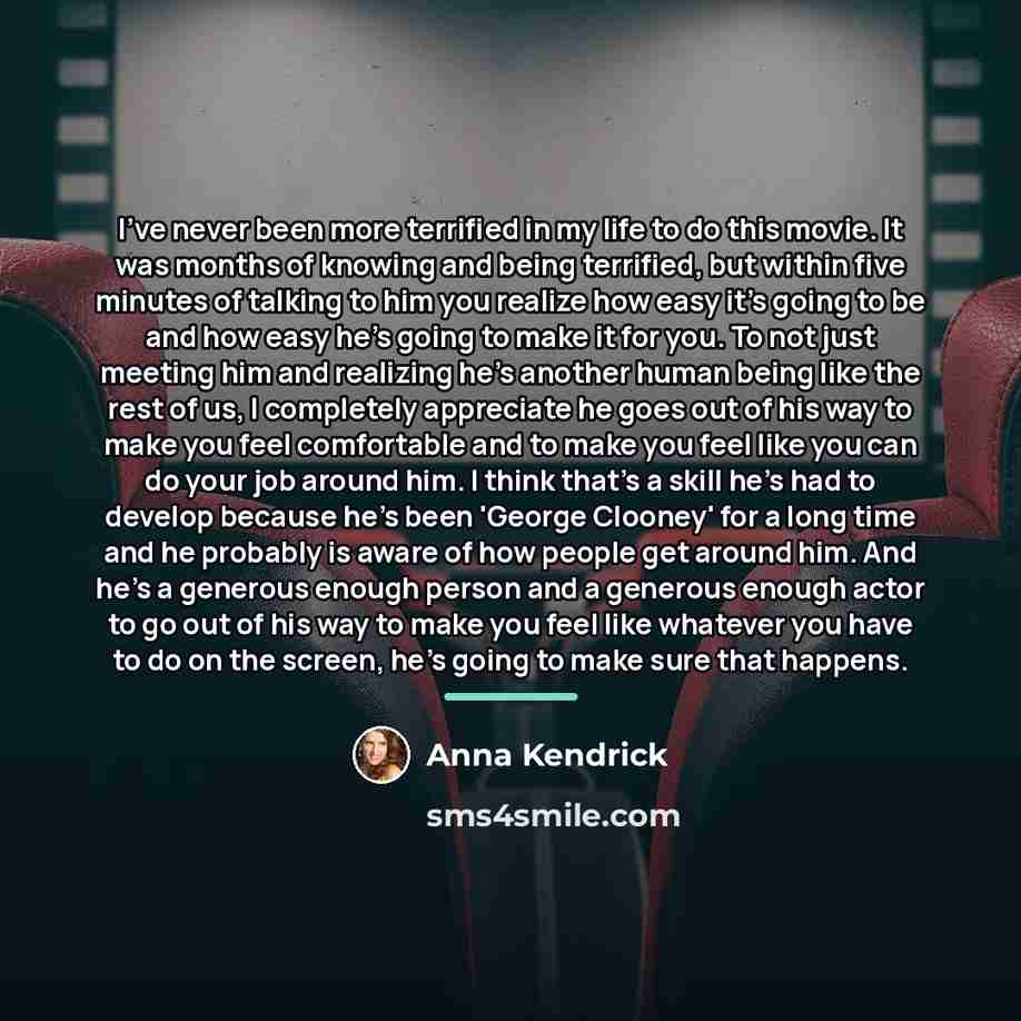 “I've never been more terrified in my life to do…” quote by Anna Kendrick