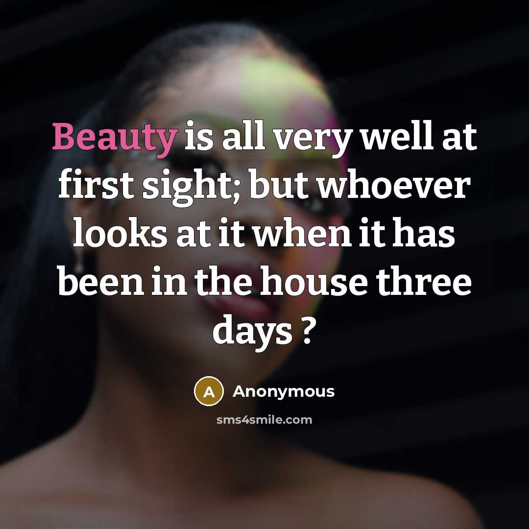 “Beauty is all very well at first sight; but whoever…” quote by Anonymous