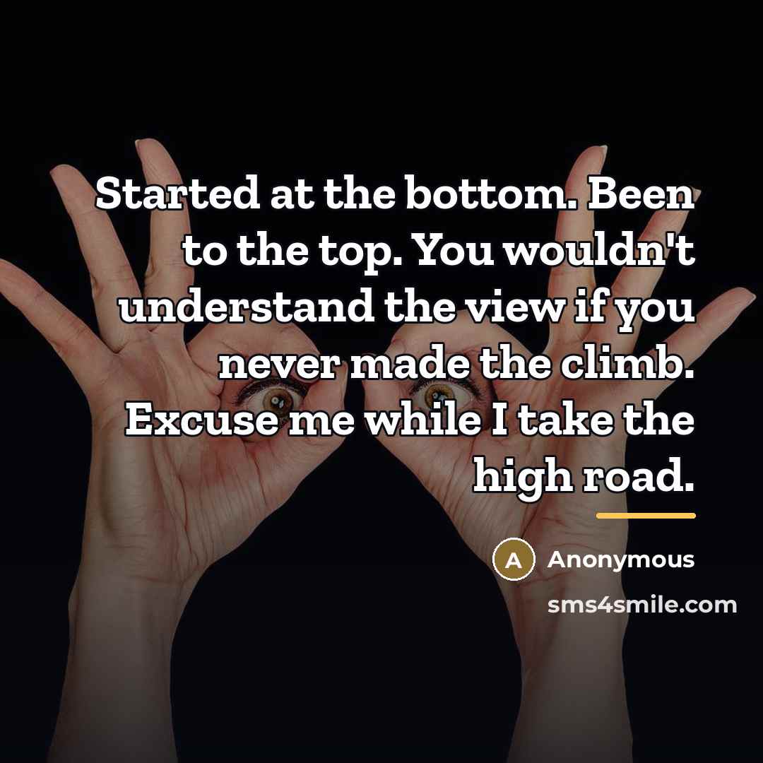 “Started at the bottom. Been to the top. You wouldn't…” quote by Anonymous