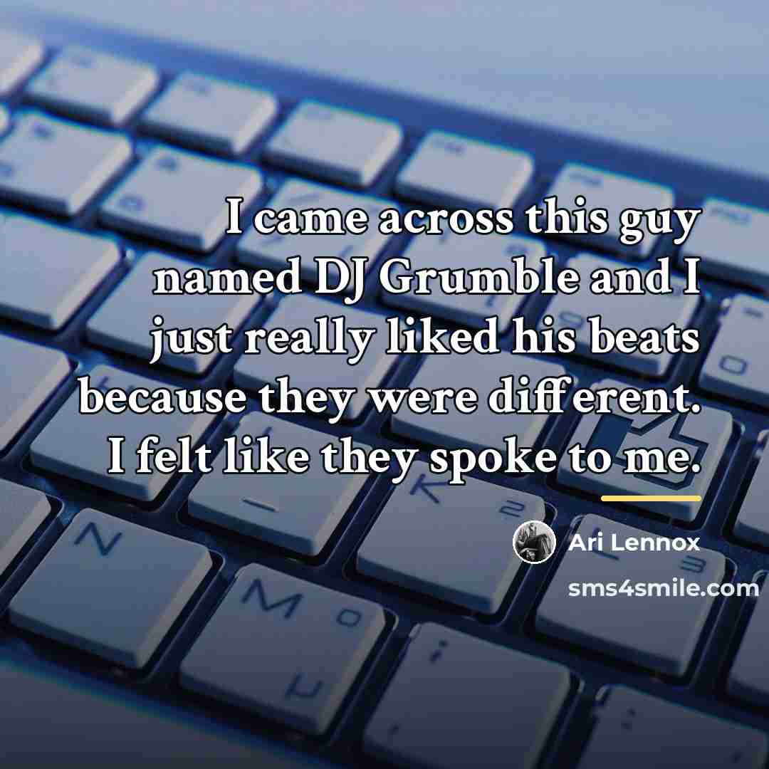 “I came across this guy named DJ Grumble and I…” quote by Ari Lennox