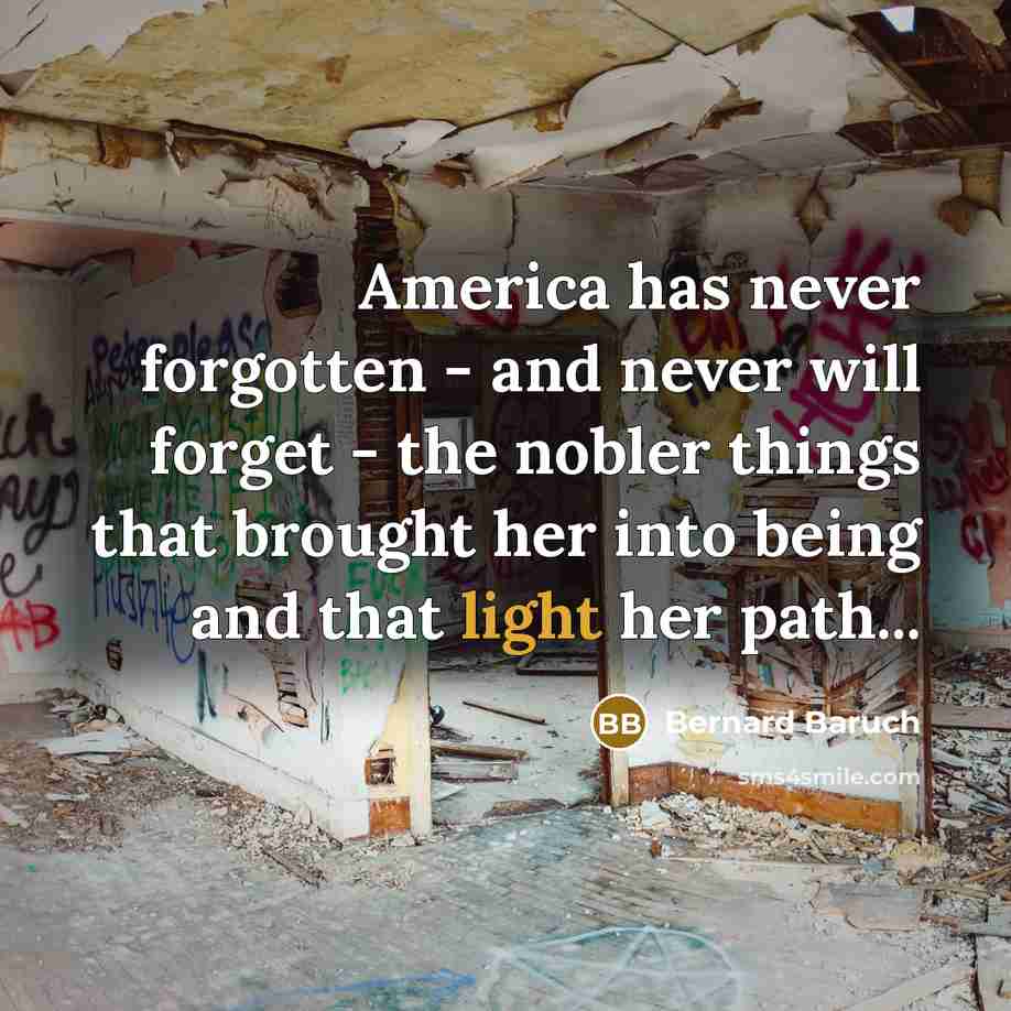 “America has never forgotten - and never will forget -…” quote by Bernard Baruch