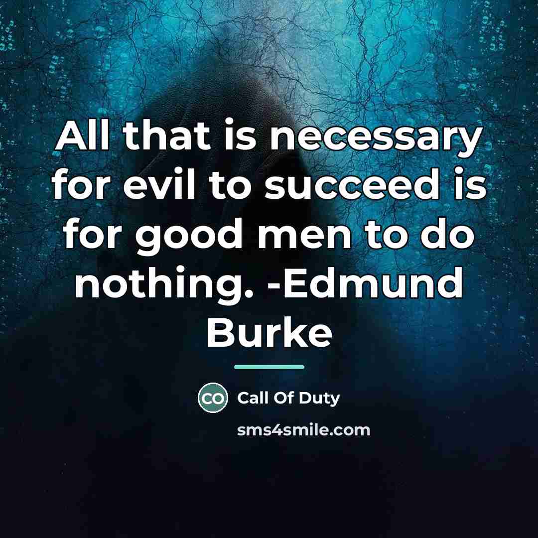 “All that is necessary for evil to succeed is for…” quote by Call Of Duty