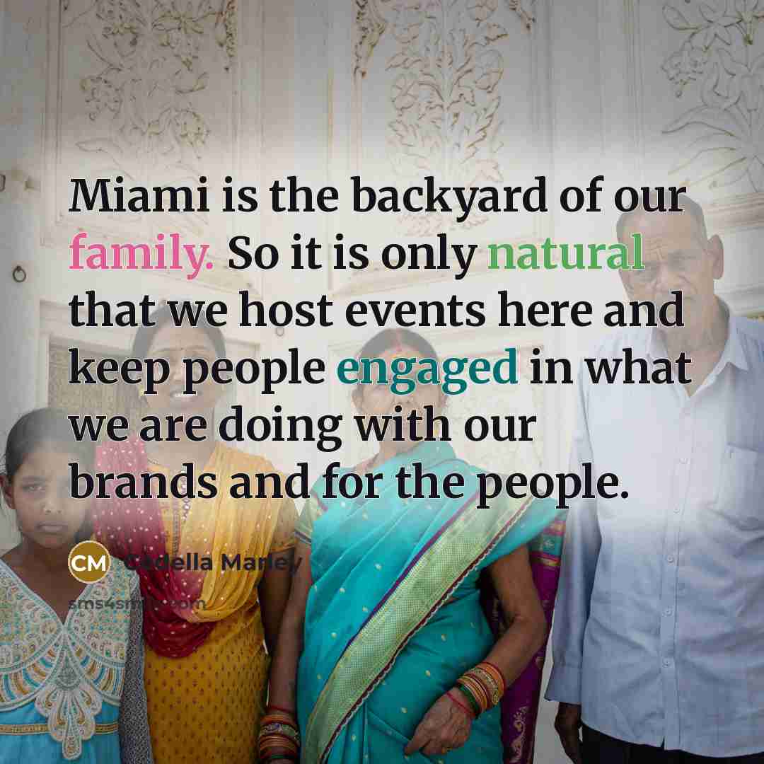“Miami is the backyard of our family. So it is…” quote by Cedella Marley