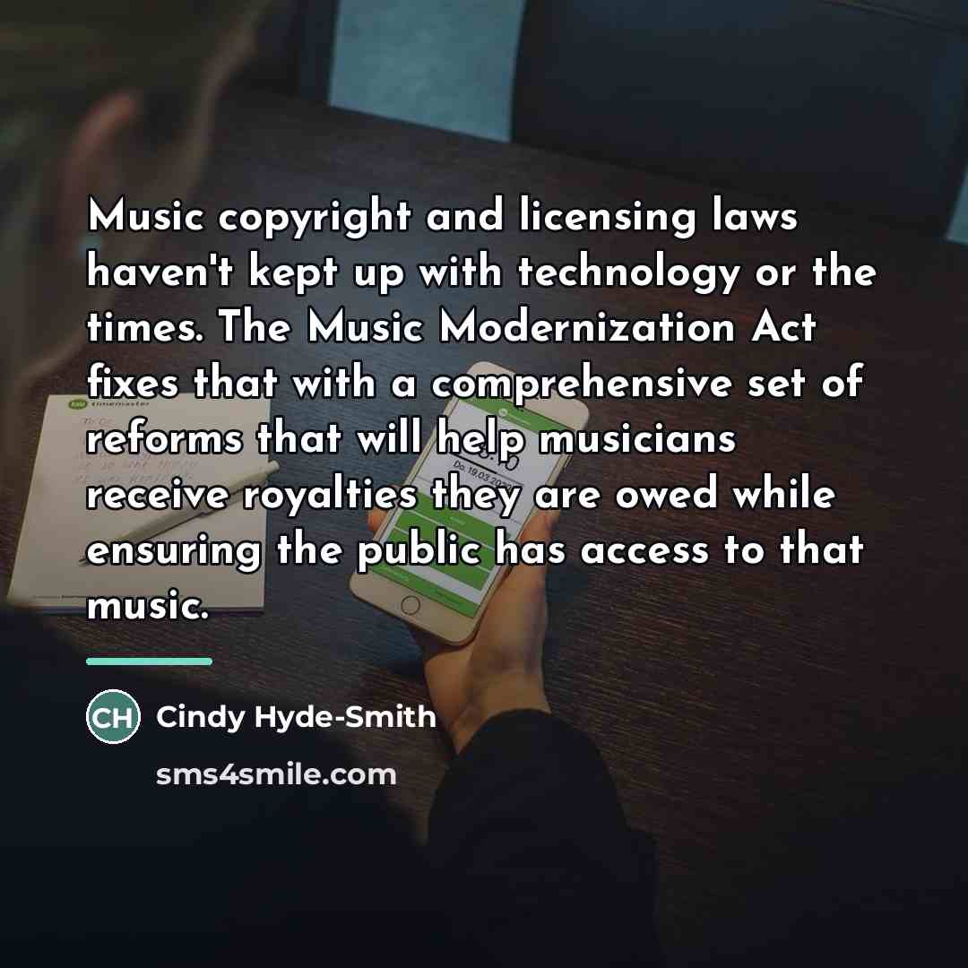 “Music copyright and licensing laws haven't kept up with technology…” quote by Cindy Hyde-Smith