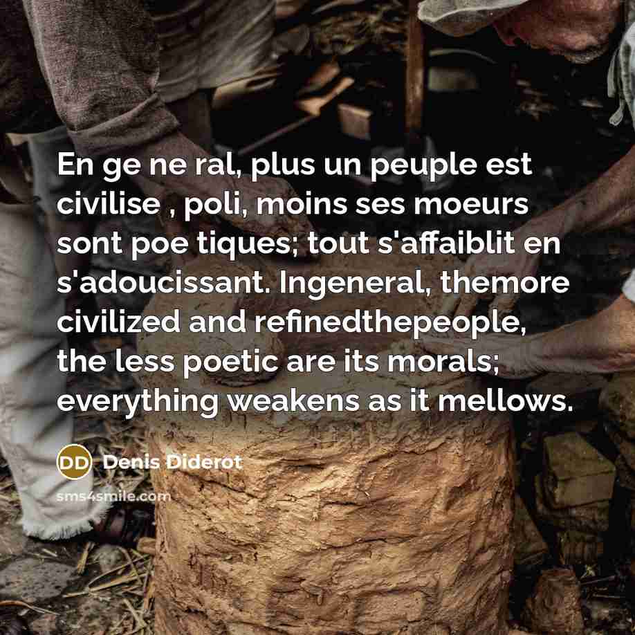 “En ge ne ral, plus un peuple est civilise ,…” quote by Denis Diderot