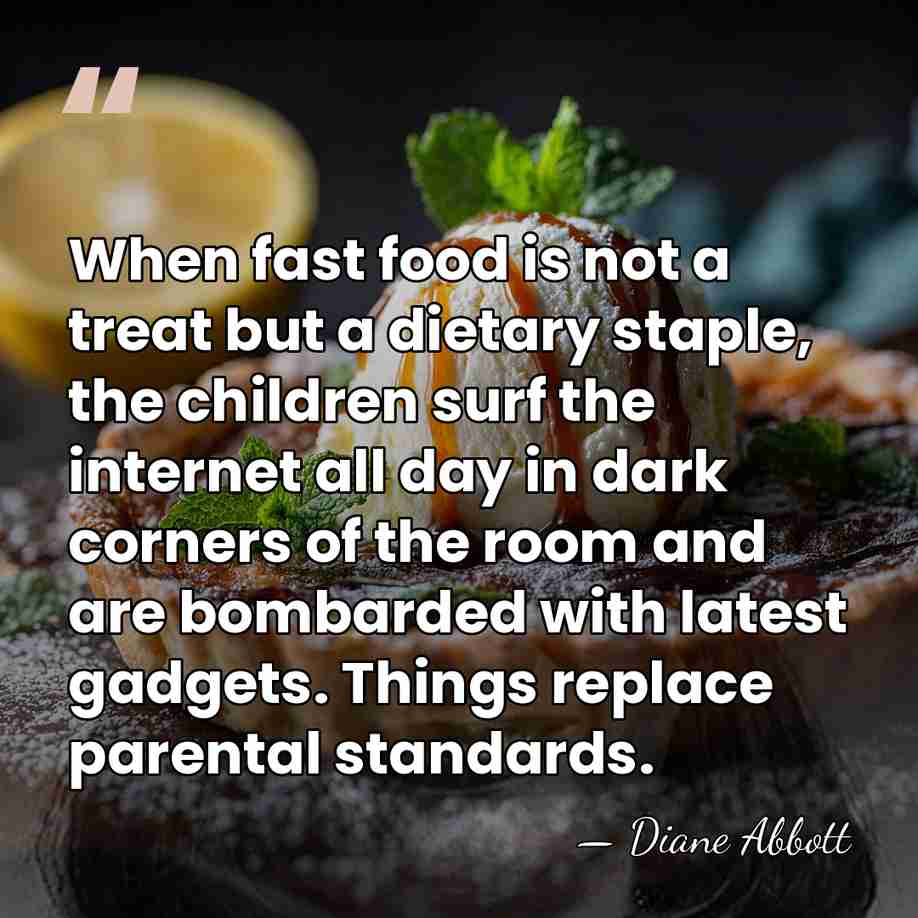 When fast food is not a treat but a dietary staple, the&hellip; - Diane Abbott