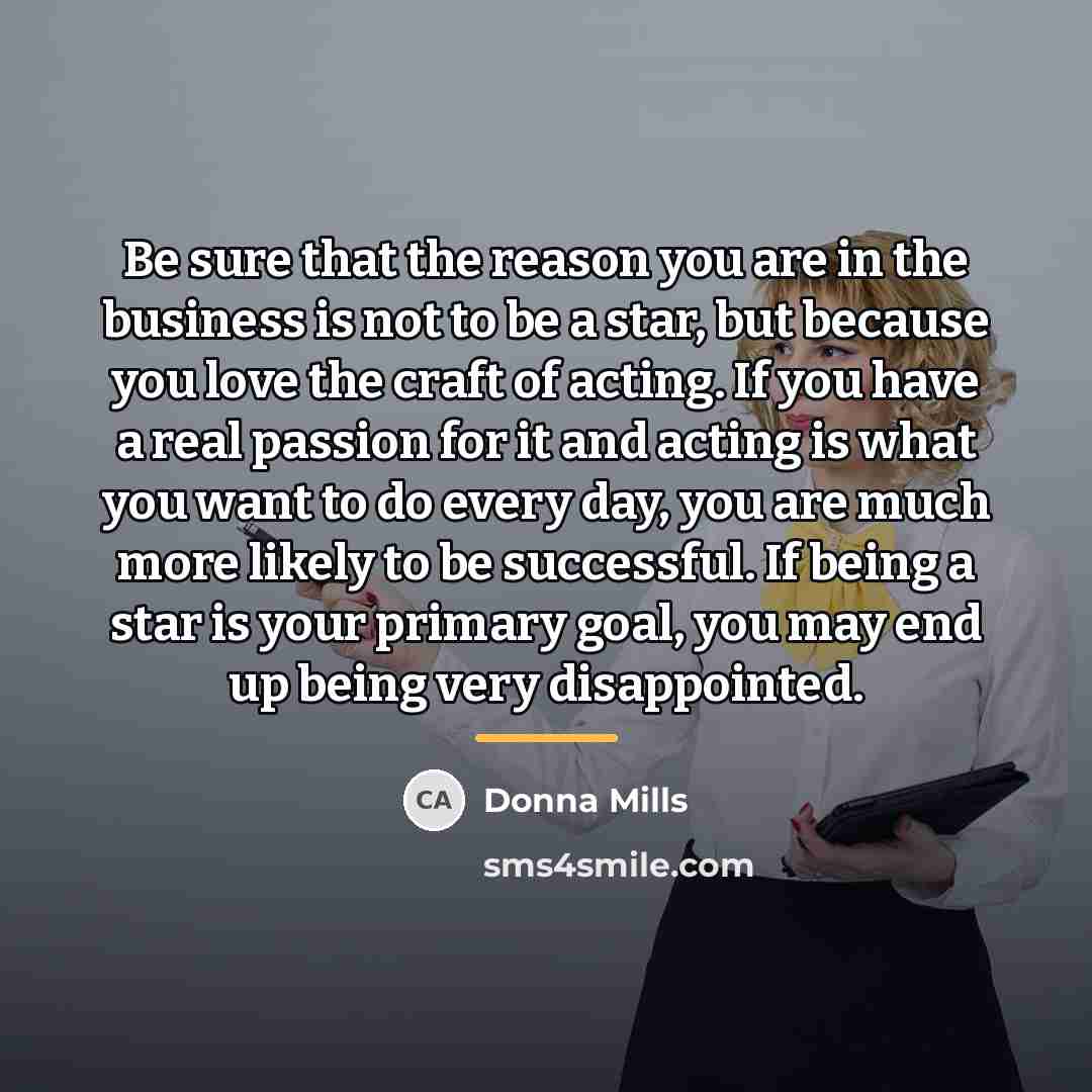 “Be sure that the reason you are in the business…” quote by Donna Mills