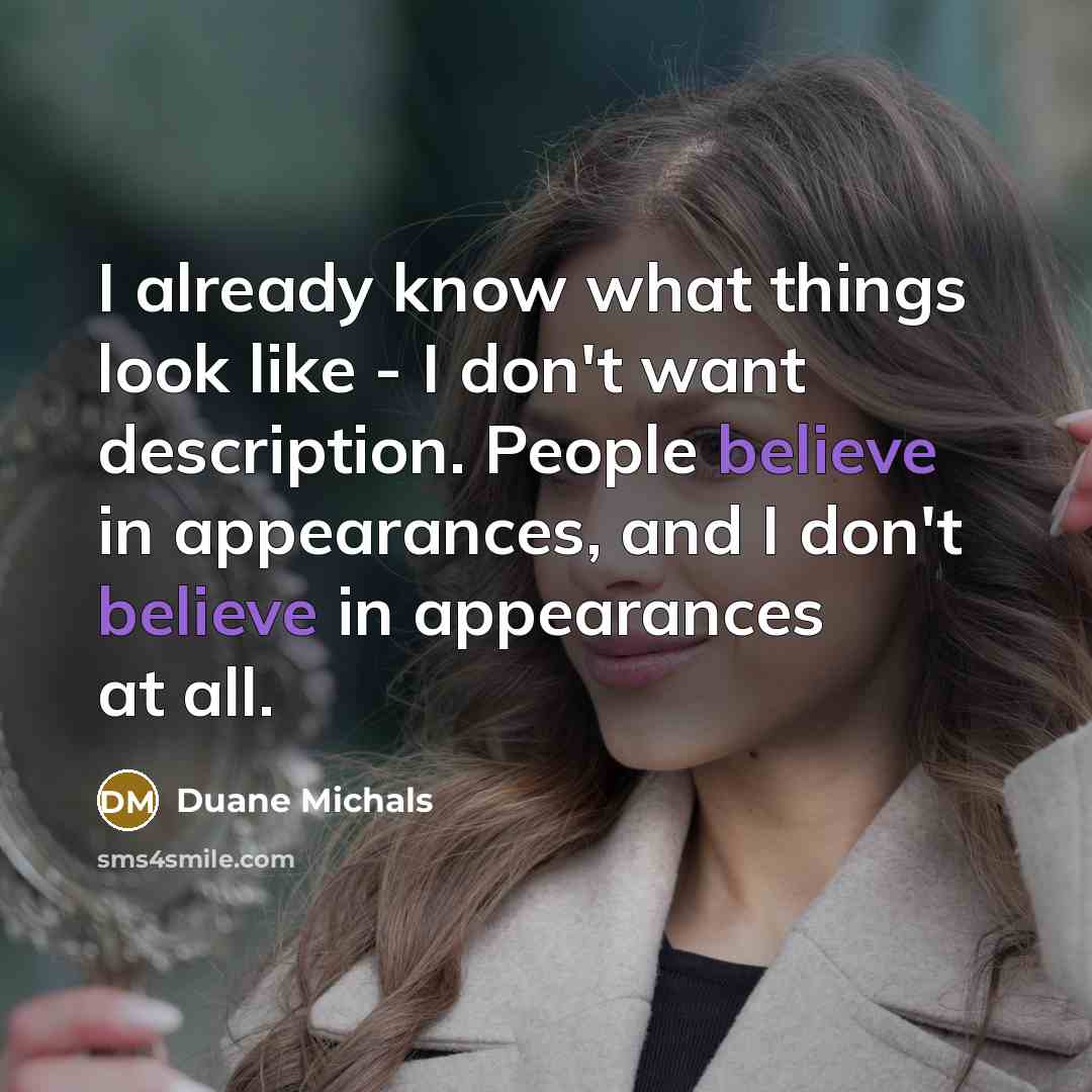 “I already know what things look like - I don't…” quote by Duane Michals