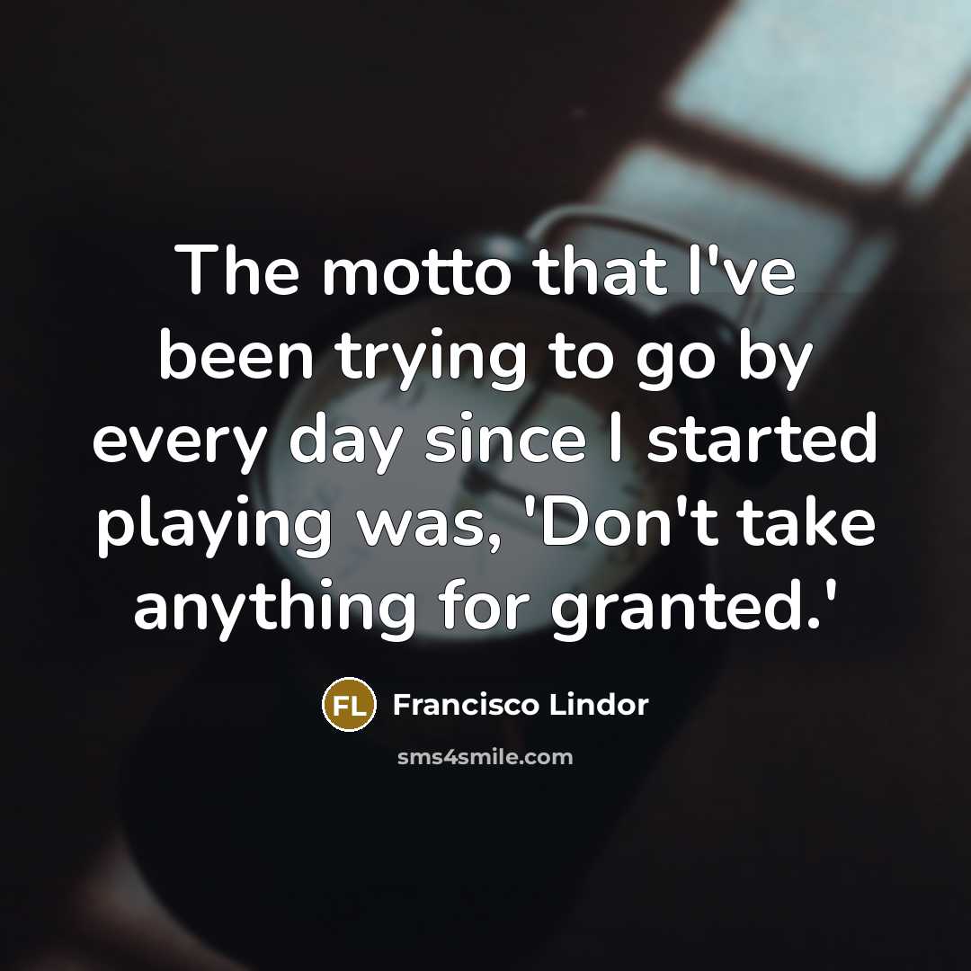 “The motto that I've been trying to go by every…” quote by Francisco Lindor