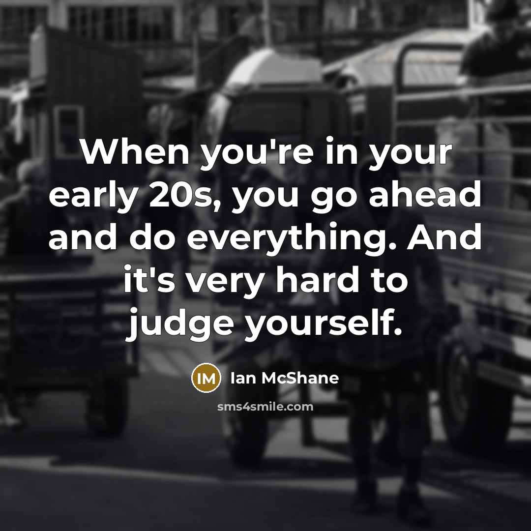 “When you're in your early 20s, you go ahead and…” quote by Ian McShane