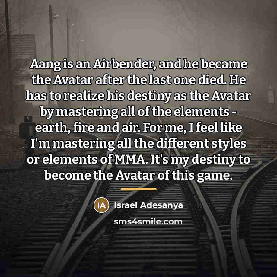 “Aang is an Airbender, and he became the Avatar after…” quote by Israel Adesanya