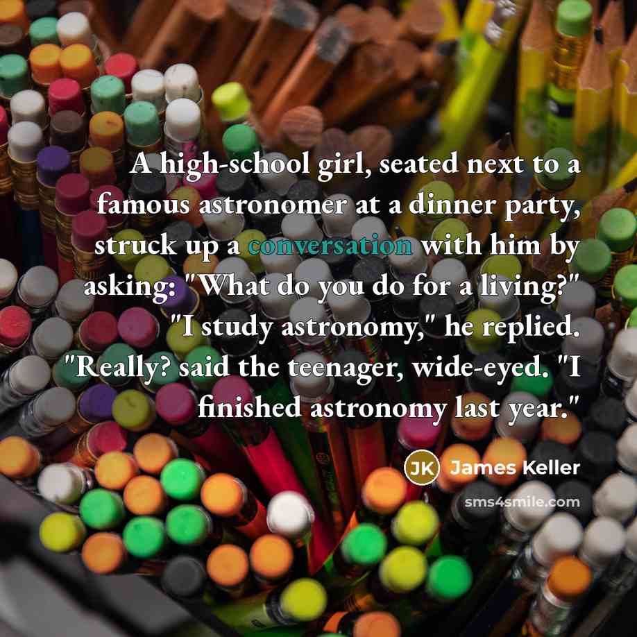 “A high-school girl, seated next to a famous astronomer at…” quote by James Keller