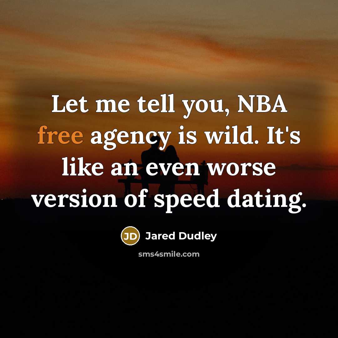 “Let me tell you, NBA free agency is wild. It's…” quote by Jared Dudley