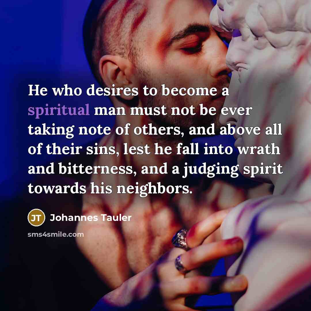 “He who desires to become a spiritual man must not…” quote by Johannes Tauler