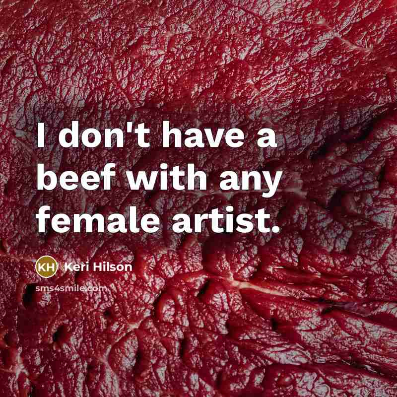 “I don't have a beef with any female artist.…” quote by Keri Hilson