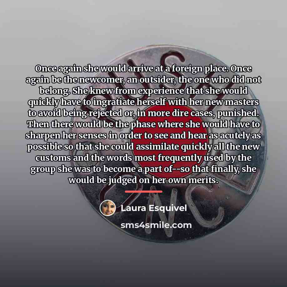 “Once again she would arrive at a foreign place. Once…” quote by Laura Esquivel