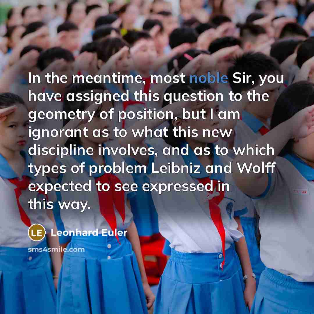 “In the meantime, most noble Sir, you have assigned this…” quote by Leonhard Euler