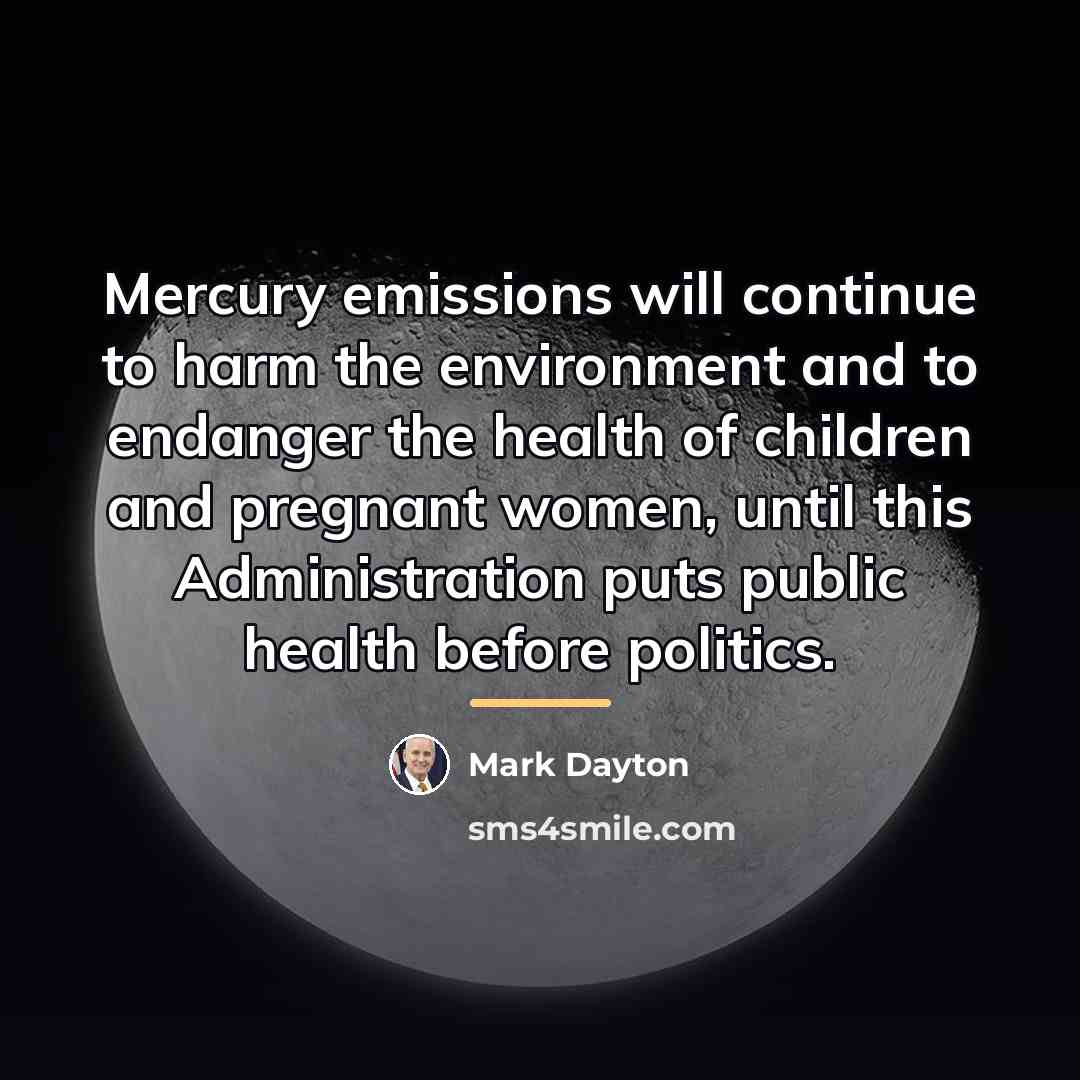 “Mercury emissions will continue to harm the environment and to…” quote by Mark Dayton