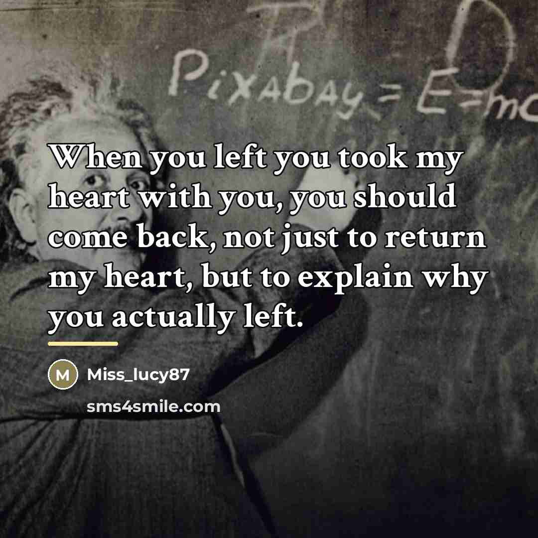 “When you left you took my heart with you, you…” quote by Miss_lucy87