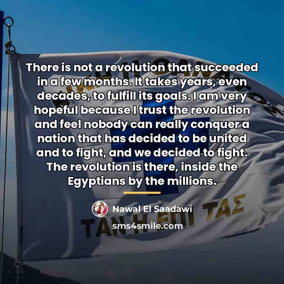 “There is not a revolution that succeeded in a few…” quote by Nawal El Saadawi