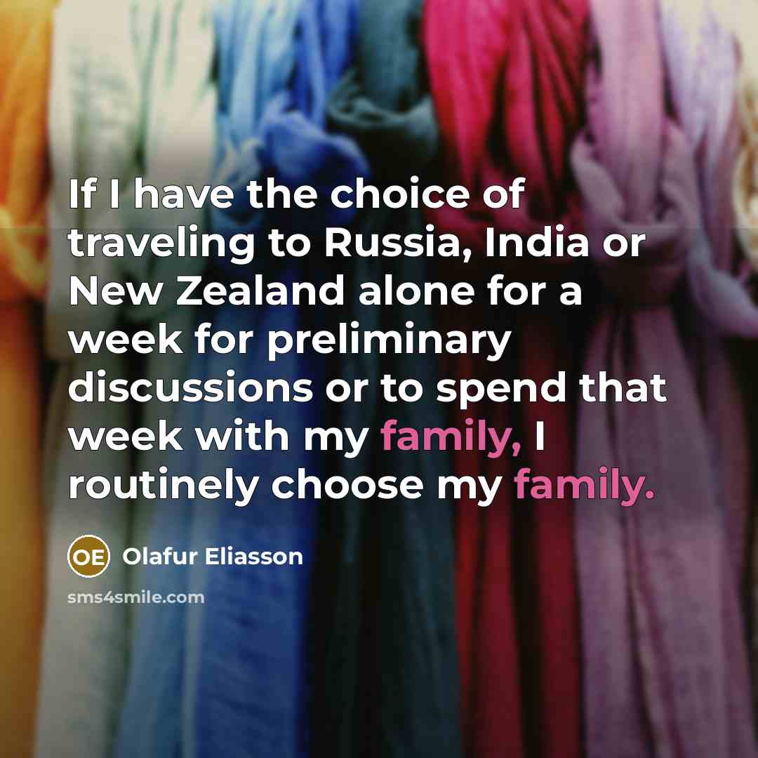 “If I have the choice of traveling to Russia, India…” quote by Olafur Eliasson