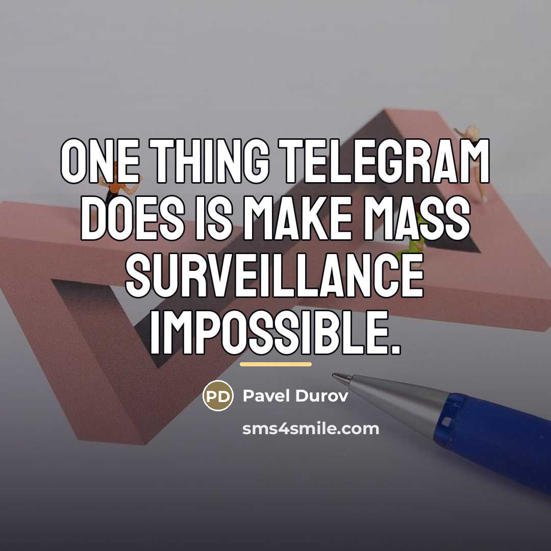 “One thing Telegram does is make mass surveillance impossible.…” quote by Pavel Durov