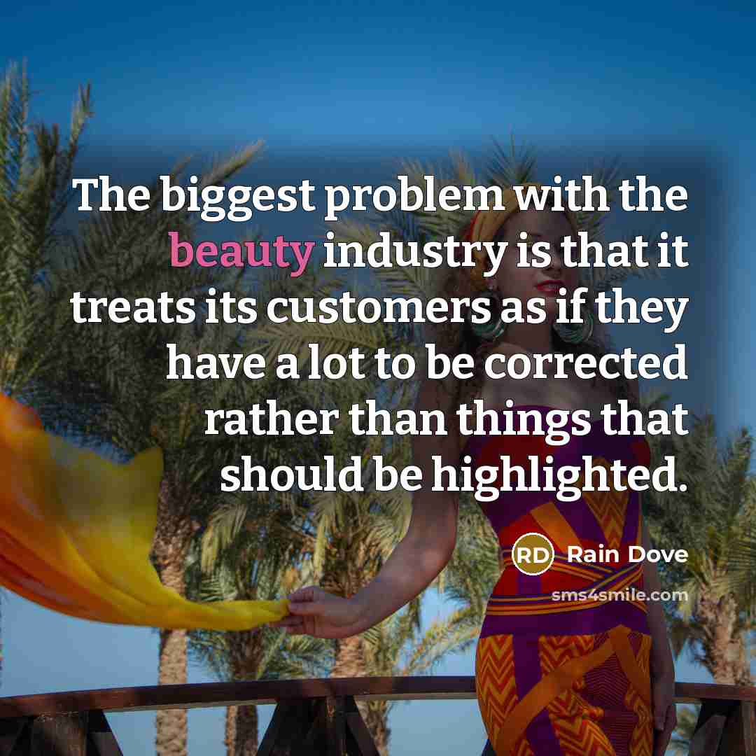 “The biggest problem with the beauty industry is that it…” quote by Rain Dove