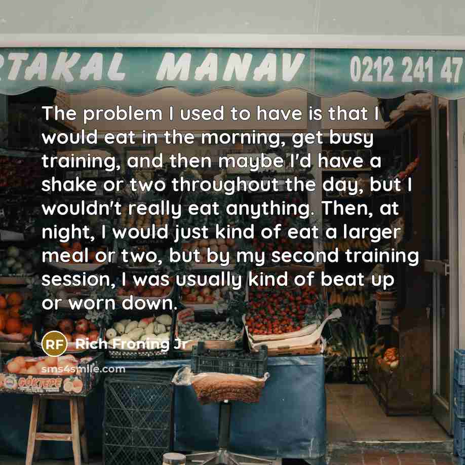 “The problem I used to have is that I would…” quote by Rich Froning Jr