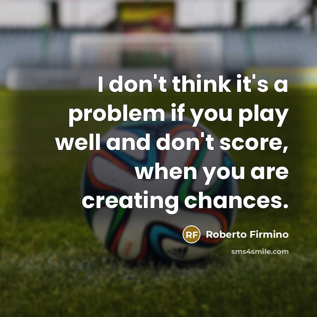 “I don't think it's a problem if you play well…” quote by Roberto Firmino
