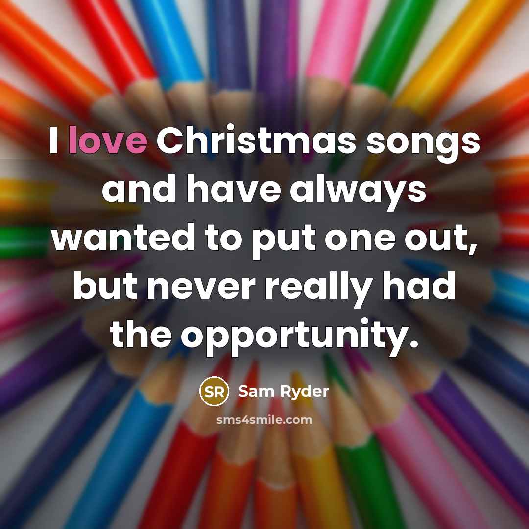 “I love Christmas songs and have always wanted to put…” quote by Sam Ryder