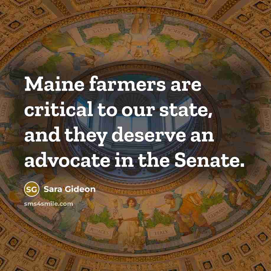 “Maine farmers are critical to our state, and they deserve…” quote by Sara Gideon