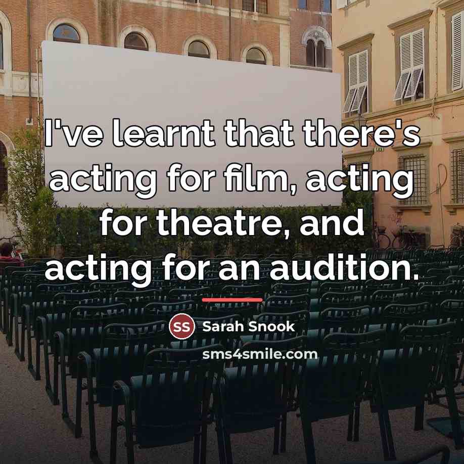 “I've learnt that there's acting for film, acting for theatre,…” quote by Sarah Snook