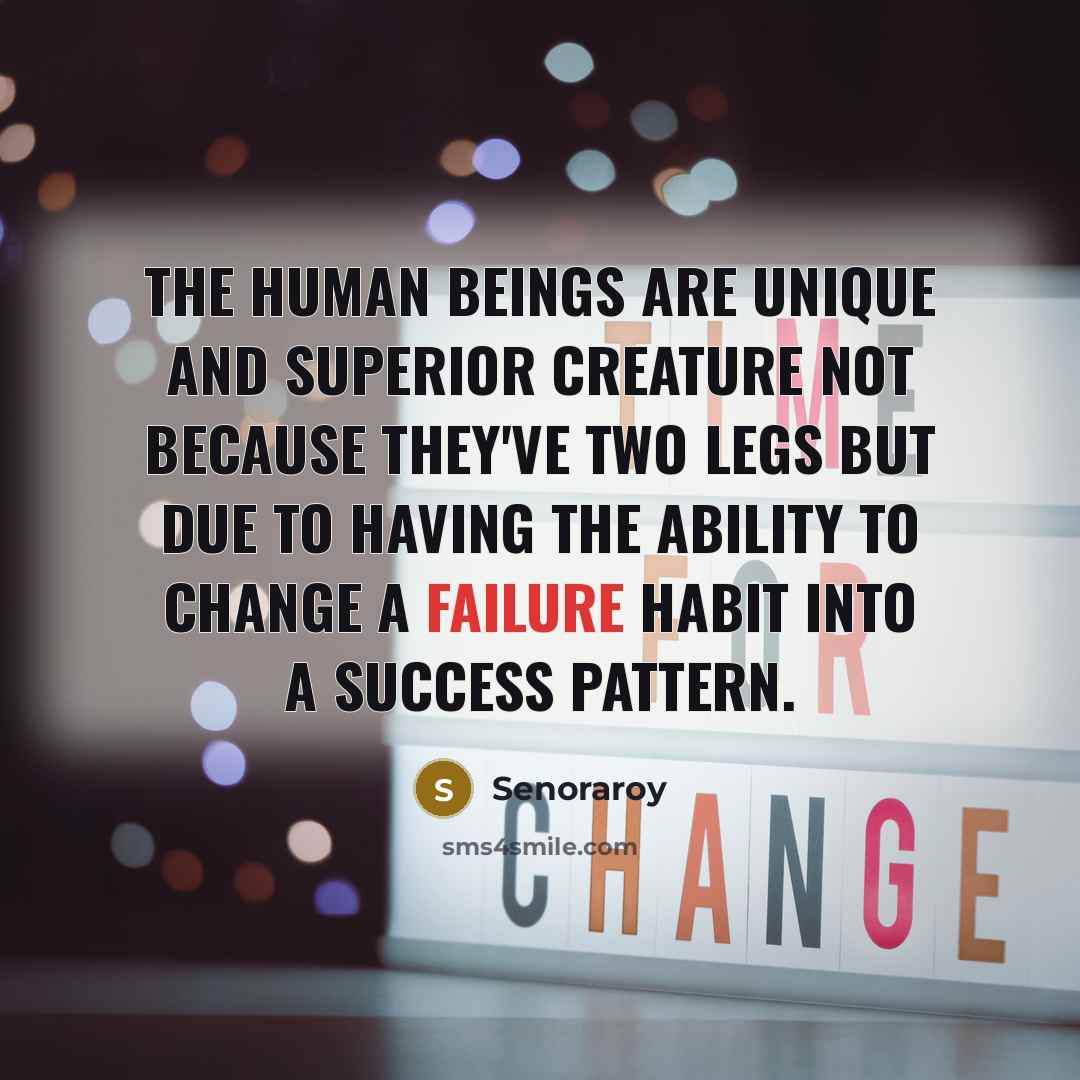 “The human beings are unique and superior creature not because…” quote by Senoraroy