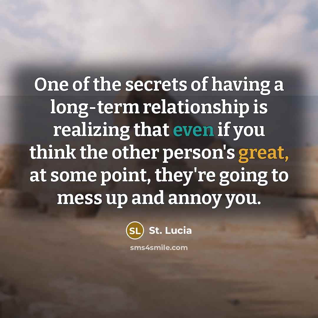 “One of the secrets of having a long-term relationship is…” quote by St. Lucia