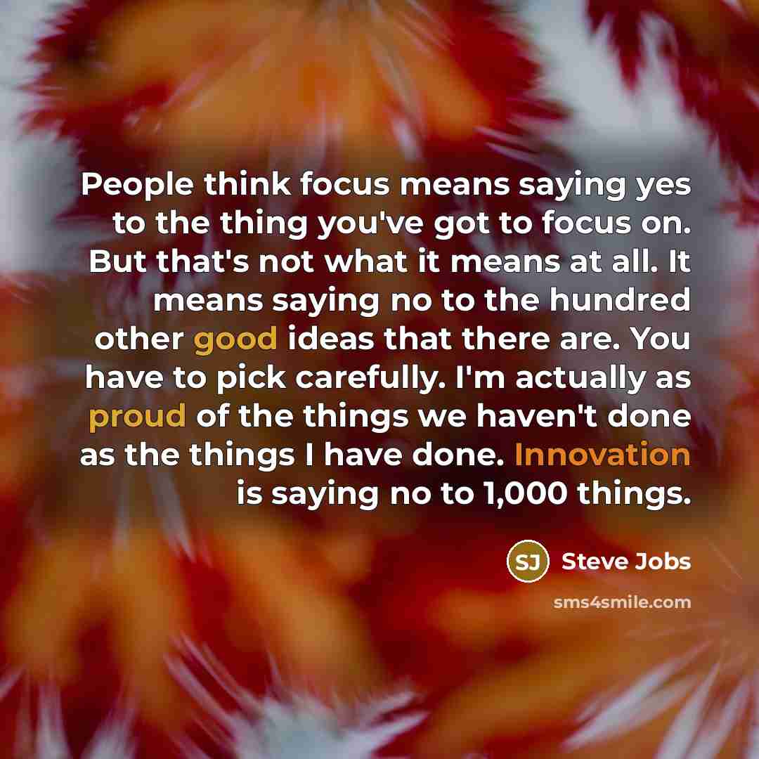 “People think focus means saying yes to the thing you've…” quote by Steve Jobs