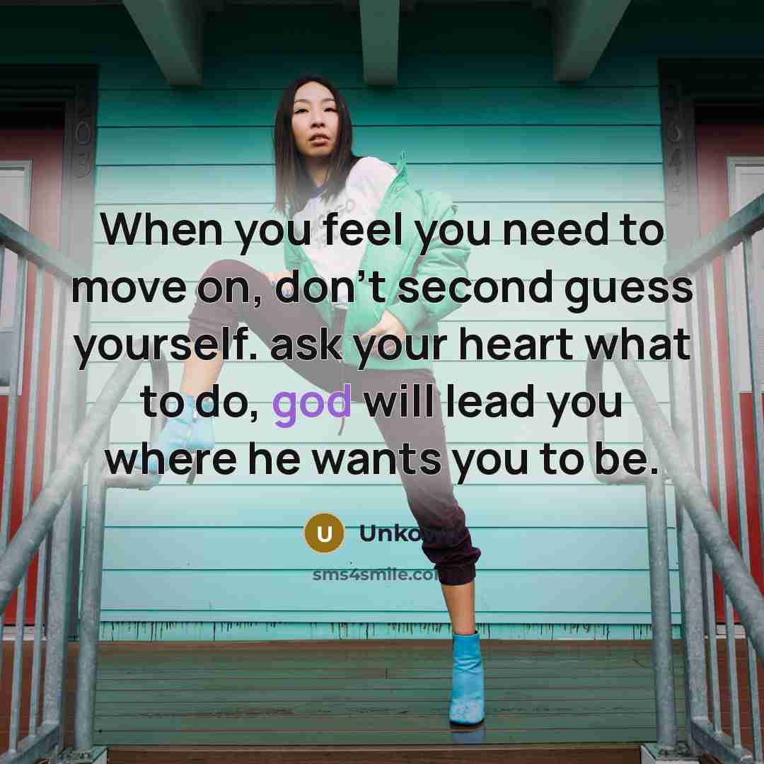 “When you feel you need to move on, don't second…” quote by Unkown