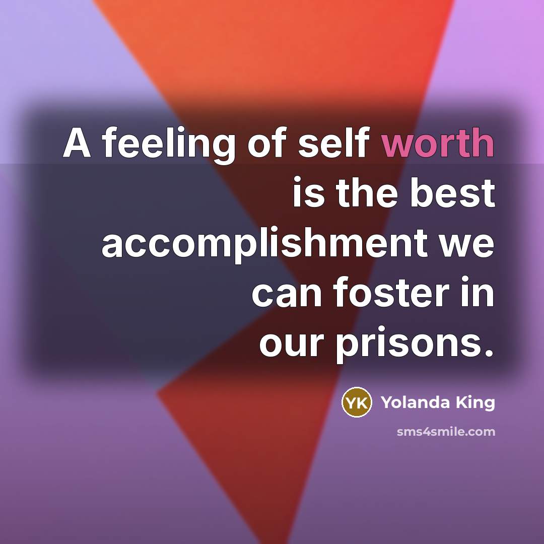 “A feeling of self worth is the best accomplishment we…” quote by Yolanda King