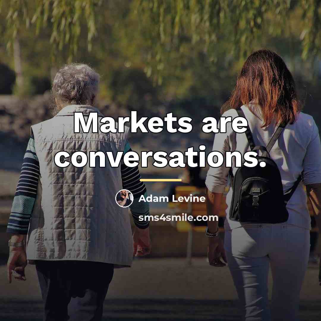 “Markets are conversations.…” quote by Adam Levine