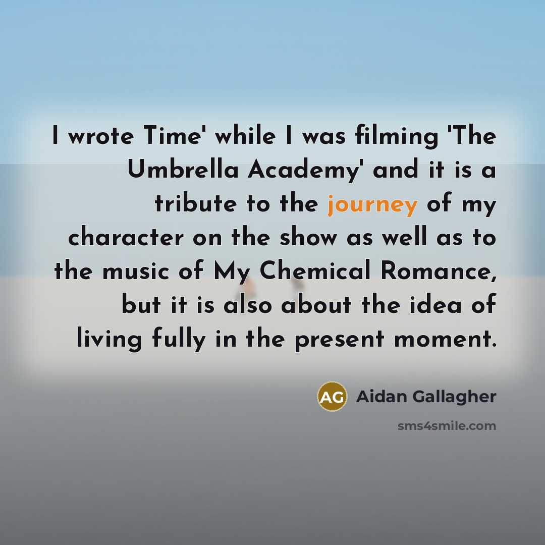 “I wrote Time' while I was filming 'The Umbrella Academy'…” quote by Aidan Gallagher