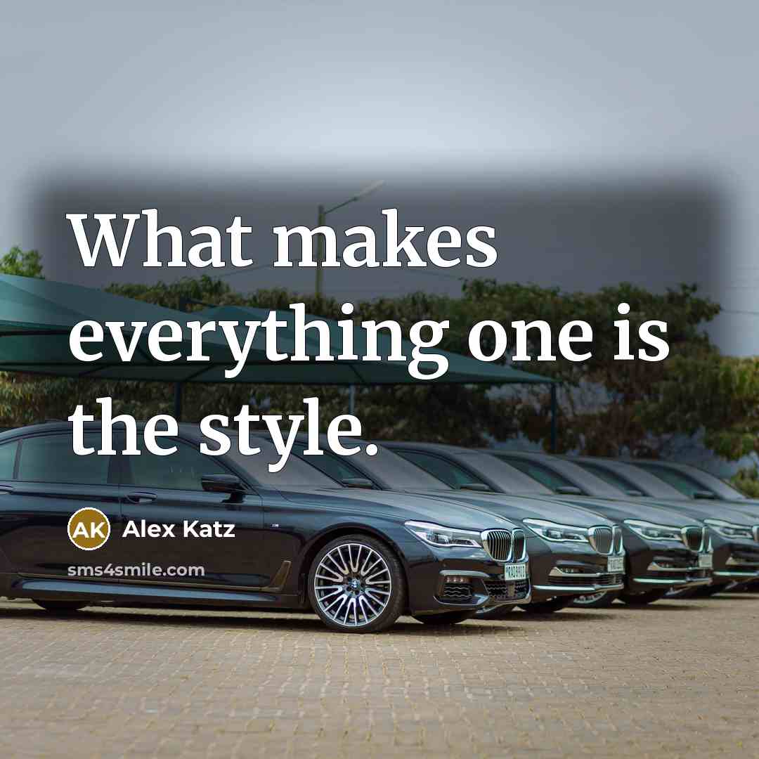 “What makes everything one is the style.…” quote by Alex Katz