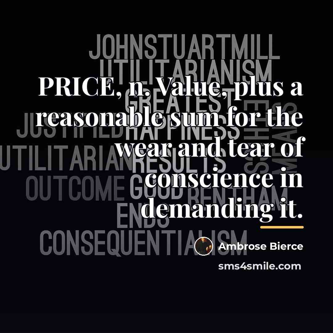 “PRICE, n. Value, plus a reasonable sum for the wear…” quote by Ambrose Bierce